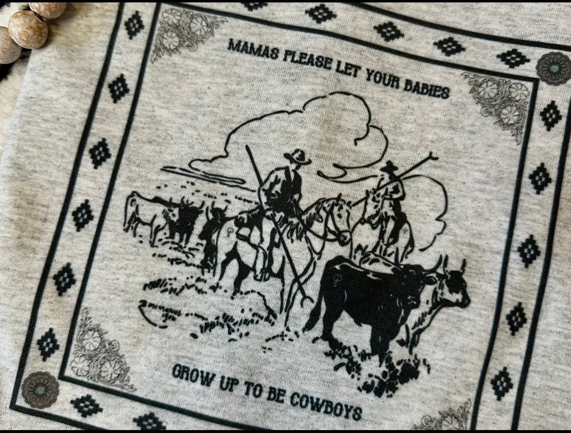 Mamas Please Let Your Babies Grow Up to Be Cowboys Grey T-shirt