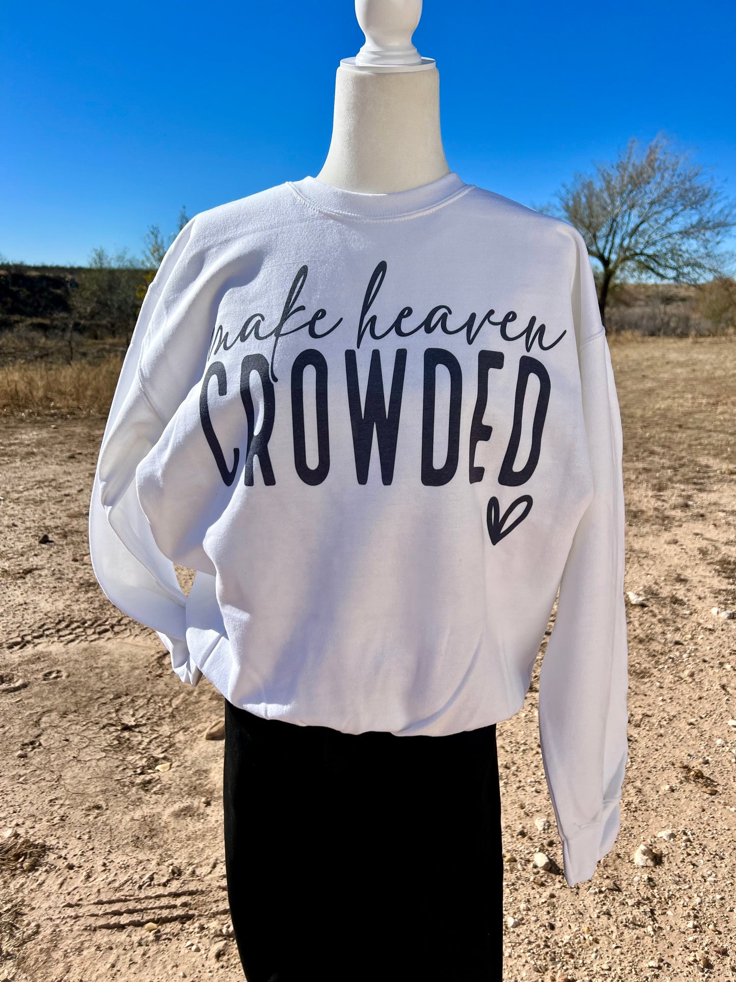 Make Heaven Crowded sweatshirt