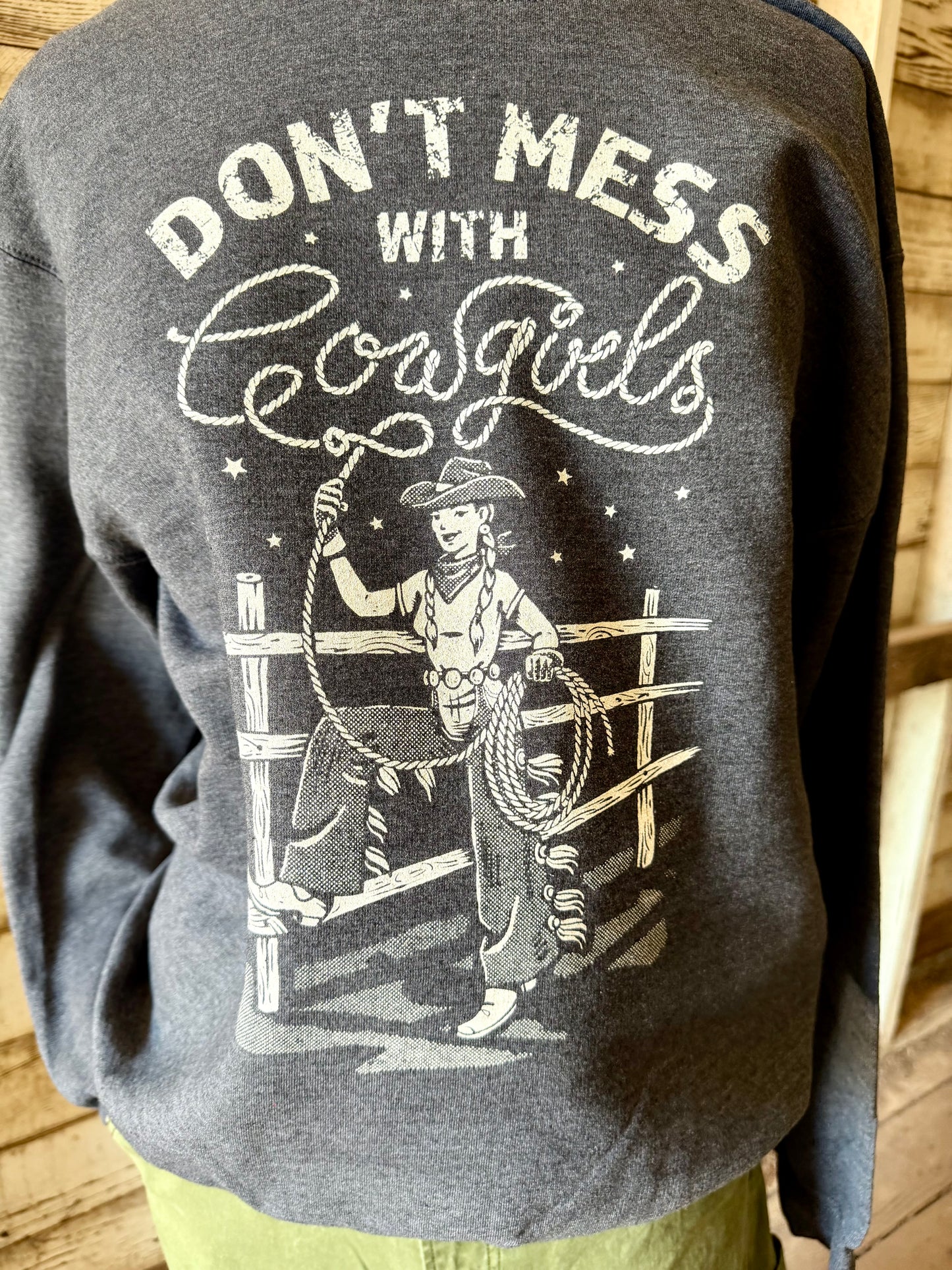 Don’t Mess with Cowgirls Sweatshirt