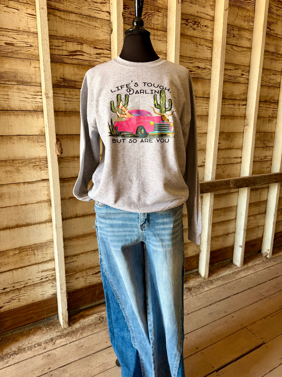 Life’s Tough Darlin’ Sweatshirt